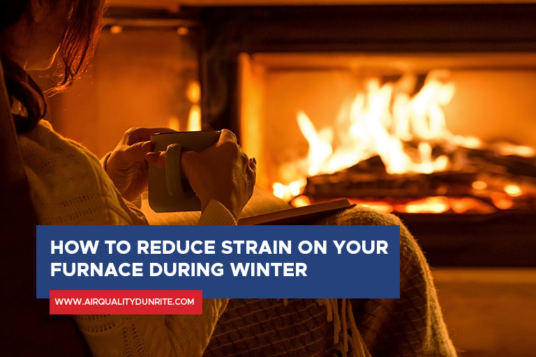 How to Reduce Strain on Your Furnace During Winter