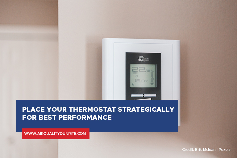 Place your thermostat strategically for best performance