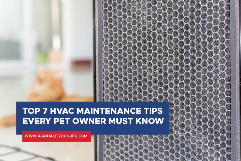 Top 7 HVAC Maintenance Tips Every Pet Owner Must Know