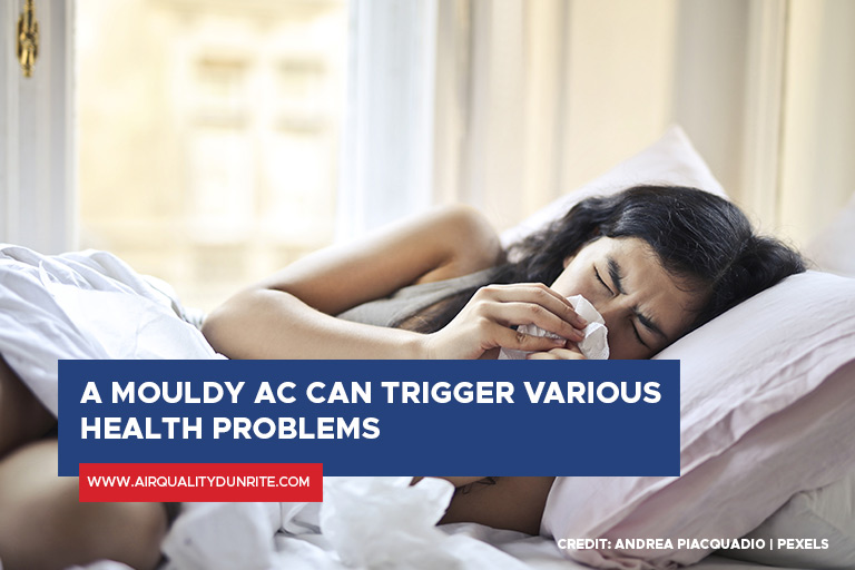 A mouldy AC can trigger various health problems