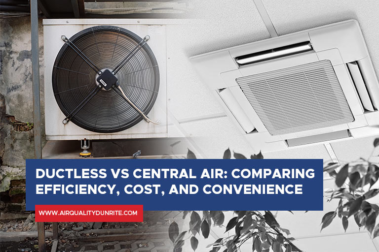 Ductless vs Central Air: Comparing Efficiency, Cost, and Convenience