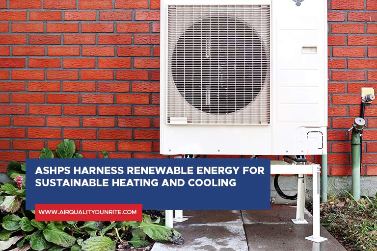 ASHPs harness renewable energy for sustainable heating and cooling