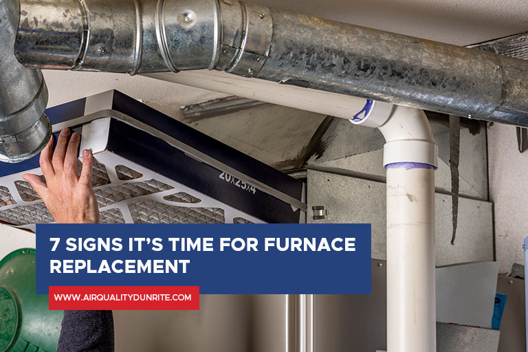 7 Signs It’s Time for Furnace Replacement
