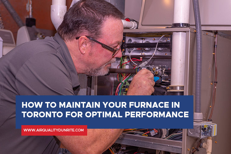 How to Maintain Your Furnace in Toronto for Optimal Performance