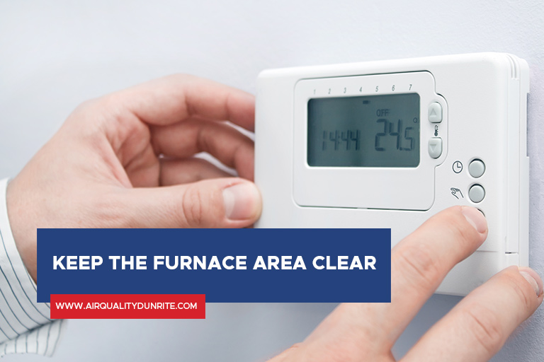 Keep the Furnace Area Clear