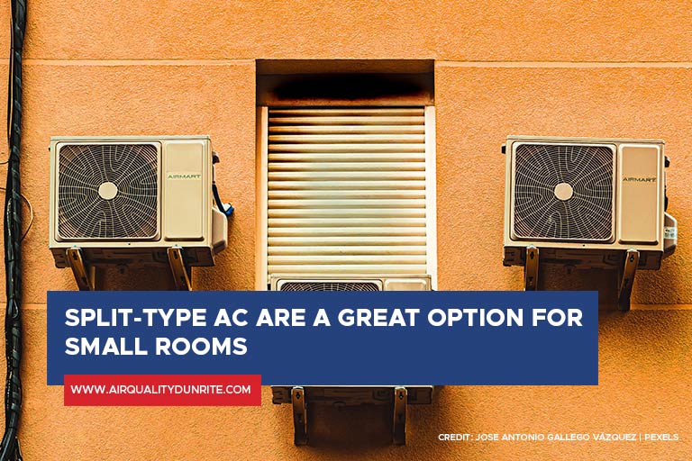 Split-type AC are a great option for small rooms