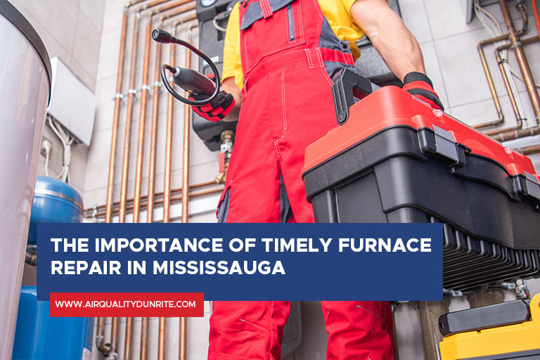 The Importance of Timely Furnace Repair in Mississauga