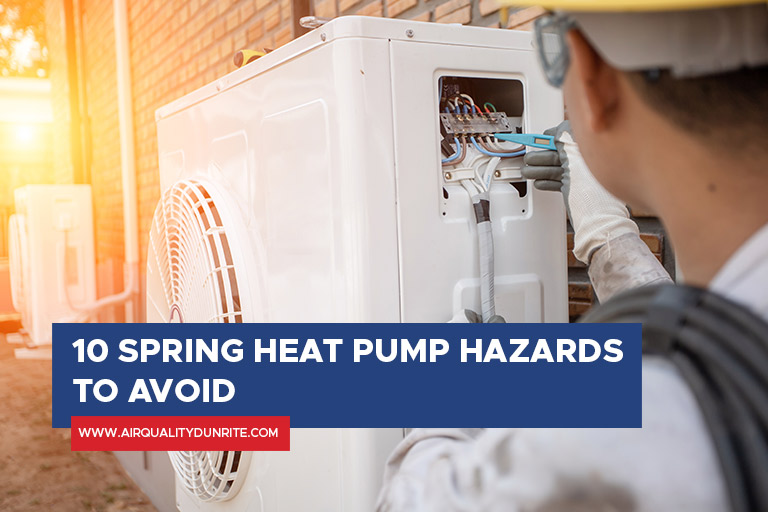 10 Spring Heat Pump Hazards to Avoid