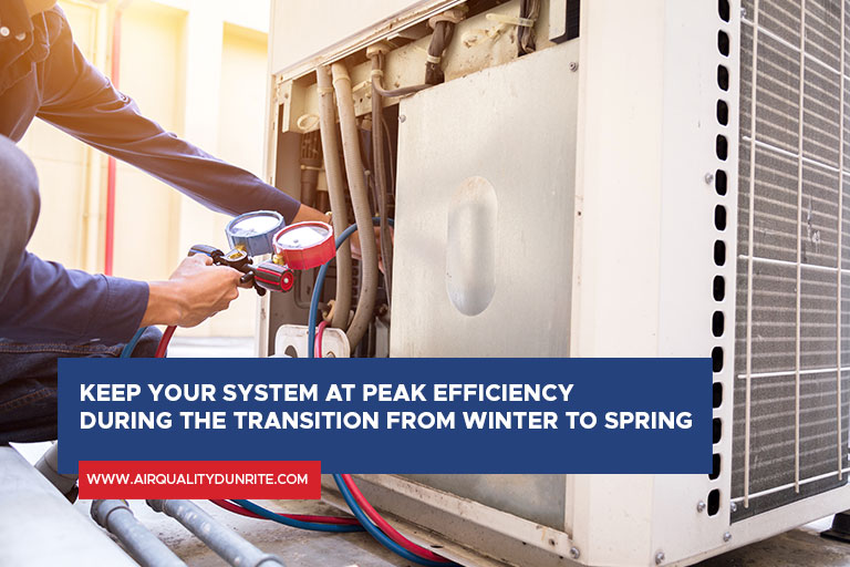 Keep your system at peak efficiency during the transition from winter to spring