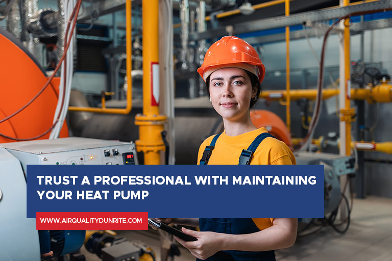 Trust a professional with maintaining your heat pump