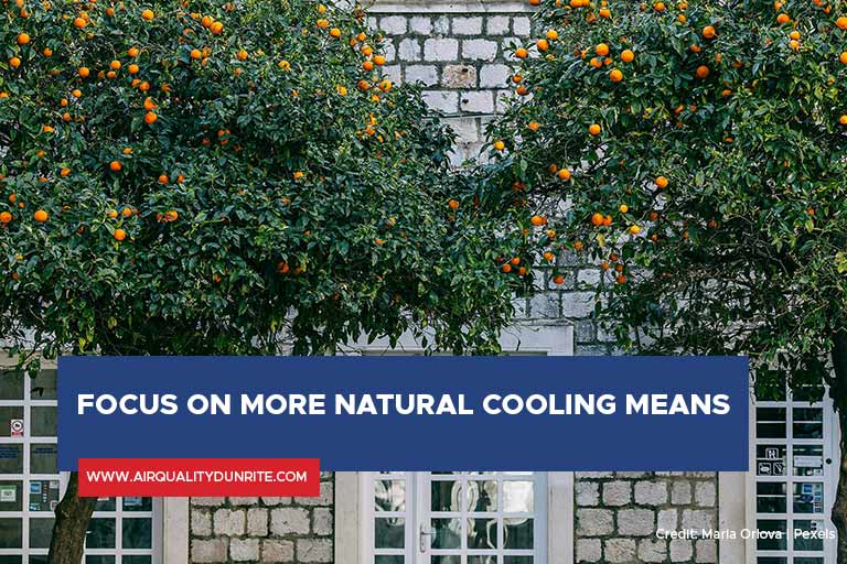 Focus on more natural cooling means