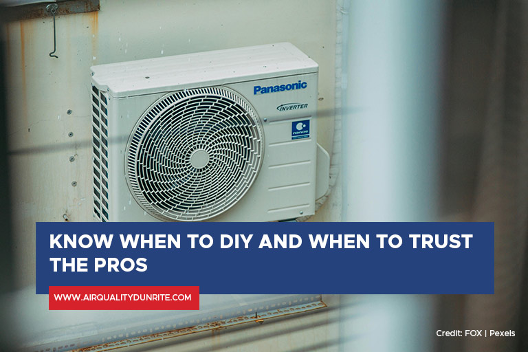 Know when to DIY and when to trust the pros