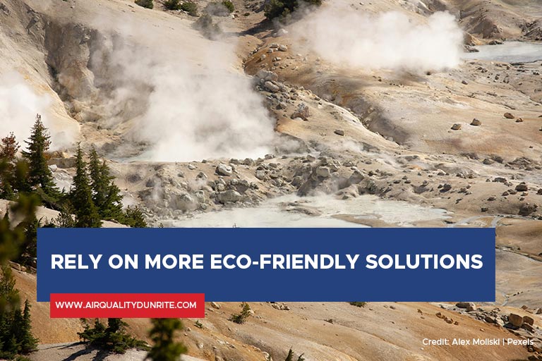 Rely on more eco-friendly solutions