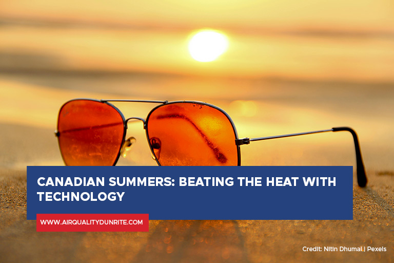 Canadian Summers Beating the Heat with Technology