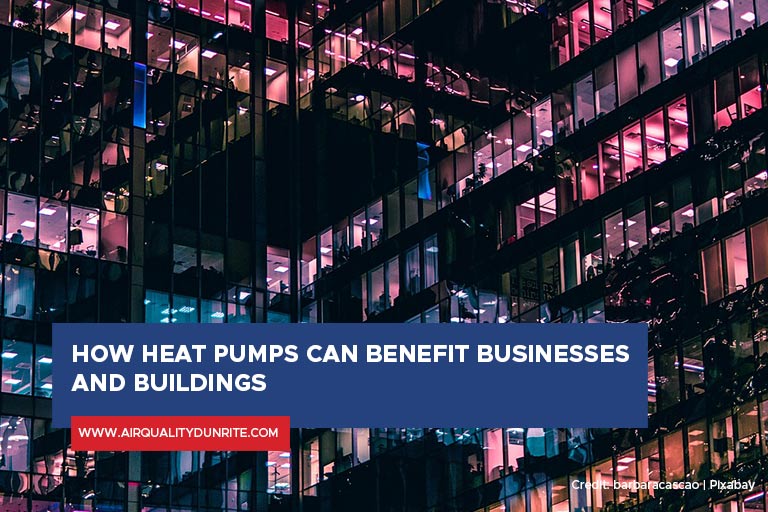 How Heat Pumps Can Benefit Businesses and Buildings