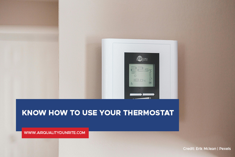 Know how to use your thermostat