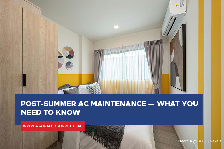 Post-Summer AC Maintenance — What You Need to Know