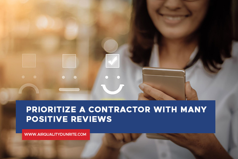 Prioritize a contractor with many positive reviews